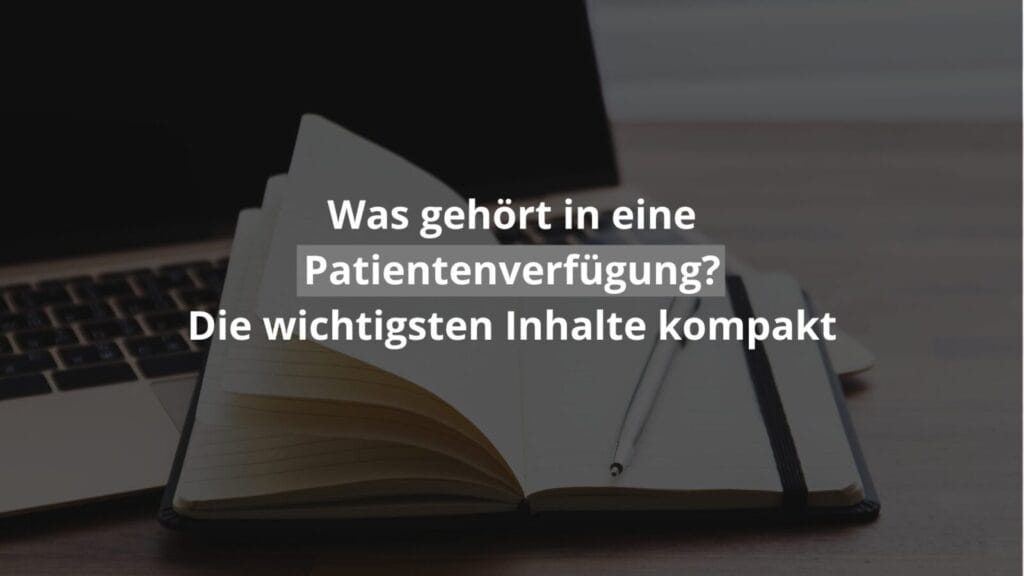Notizbuch, Laptop, Patientenverfügung, kompakte Inhalte