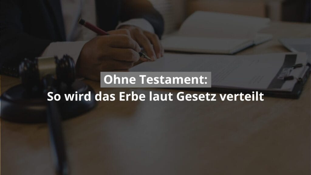 Erbrechtliche Regelungen ohne Testament