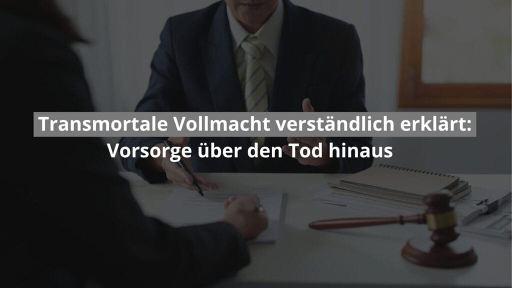 Beratung zur transmortalen Vollmacht beim Notar